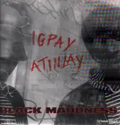 12inch Vinyl Single - Black Maddness - Igpay Atinlay / Two Tears In A Bucket - still sealed