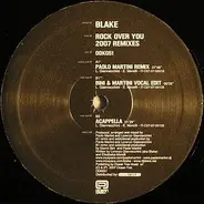 Blake - Rock Over You (2007 Remixes)