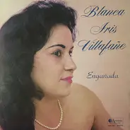 Blanca Iris Villafañe - Engañada
