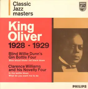 Blind Willie Dunn & His Gin Bottle Four - Classic Jazzmasters King Oliver 1928 - 1929