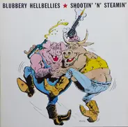 Blubbery Hellbellies - Shootin' 'N' Steamin'