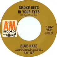 Blue Haze - Smoke Gets In Your Eyes