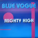 12inch Vinyl Single - Blue Vogue - Mighty High