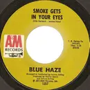 7'' - Blue Haze - Smoke Gets In Your Eyes