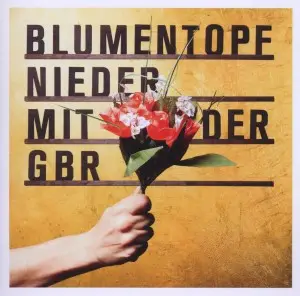 Blumentopf - Nieder Mit Der Gbr