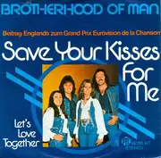 7'' - Brotherhood Of Man - Save Your Kisses For Me / Let's Love Together