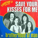 7inch Vinyl Single - Brotherhood Of Man - Save Your Kisses For Me