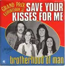 7inch Vinyl Single - Brotherhood Of Man - Save Your Kisses For Me