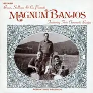 Brown, Sullivan & Co. - Brown, Sullivan & Co. Presents Magnum Banjos