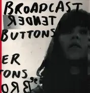 Broadcast - Tender Buttons