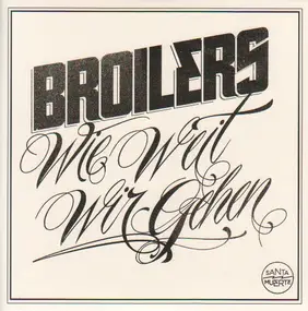 The Broilers - Wie Weit Wir Gehen
