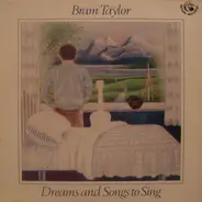 Bram Taylor - Dreams And Songs To Sing