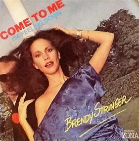 Brendy Stringer - Come To Me (I'm Feeling Down)