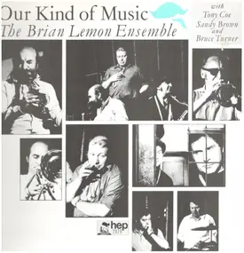 Brian Lemon Ensemble - Our Kind Of Music