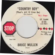 Bruce Mullen - Country Boy (That's All I'll Ever Be)