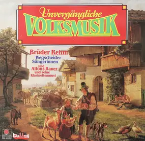 Brüder Rehm - Unvergängliche Volksmusik