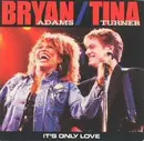 7inch Vinyl Single - Bryan Adams / Tina Turner - It's Only Love