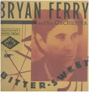 The Bryan Ferry Orchestra - Bitter-Sweet