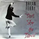 7'' - Bryan Ferry - Don't Stop The Dance