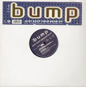Bump - Just Keep Your Head Up