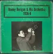 Bunny Berigan - Bunny Berigan & His Orchestra 1936-8