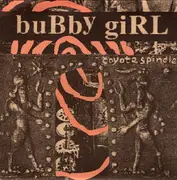 7inch Vinyl Single - Bubby Girl - Coyote Spindle