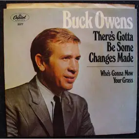 Buck Owens - Who's Gonna Mow Your Grass / There's Gotta Be Some Changes Made