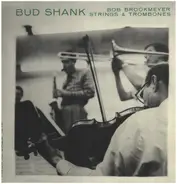 Bud Shank , Bob Brookmeyer - Strings & Trombones