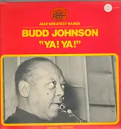Budd Johnson - 'Ya! Ya!'