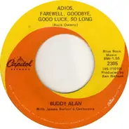 Buddy Alan With James Burton's Orchestra - When I Turn Twenty-One / Adios, Farewell, Goodbye. Good Luck, So Long