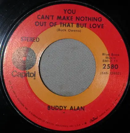 Buddy Alan - You Can't Make Nothing Out Of That But Love