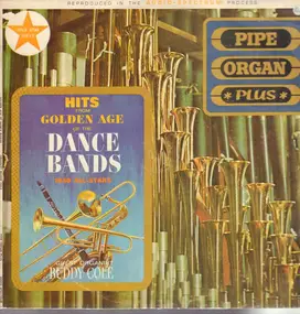 Buddy Cole - Organ Pipe Plus Hits From Golden Age Of The Dance Bands 1940 All-Stars