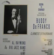 LP - Buddy DeFranco With The Al Raymond Big Band With Al Grey - Born To Swing!