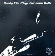 Buddy Fite - Plays for Satin Dolls