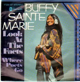 Buffy Sainte-Marie - Look At The Facts / Where Poets Go