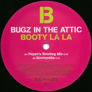 Bugz in the Attic - Booty La La