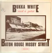 Bukka White - Baton Rouge Mosby Street