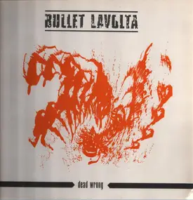 Bullet la Volta - Dead Wrong