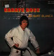 Burt Blanca And The King Creole's - Karate Rock (Vol. 11)
