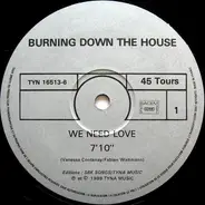 Burning Down The House - We Need Love