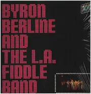 Byron Berline & The L.A. Fiddle Band - Byron Berline & The L.A. Fiddle Band
