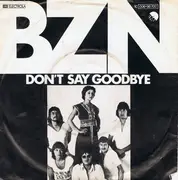 7inch Vinyl Single - Bzn - Don't Say Goodbye