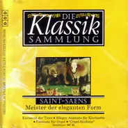 Saint-Saëns - Die Klassiksammlung 20: Saint-Saens: Meister Der Eleganten Form