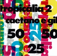 Caetano Veloso E Gilberto Gil - Tropicália 2