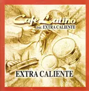 Cafe Latino Feat. Extra Caliente - Extra Caliente