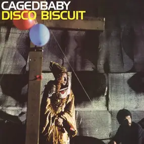 Cagedbaby - Disco Biscuit