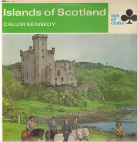 Calum Kennedy - Islands Of Scotland