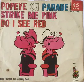 PT - Popeye On Parade / Strike Me Pink Do I See Red