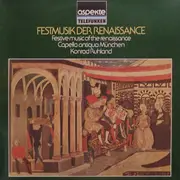 LP - Capella Antiqua München , Konrad Ruhland - Festmusik Der Renaissance / Festive Music Of The Renaissance