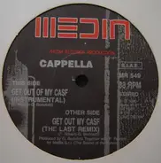 Cappella - Get Out Of My Case